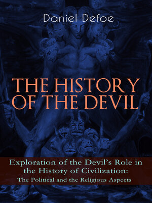 cover image of The History of the Devil – Exploration of the Devil's Role in the History of Civilization